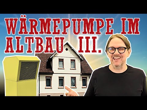 Wärmepumpe im Altbau III.